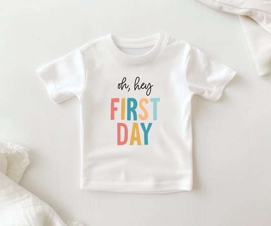 Oh, Hey First Day - Kids Tee